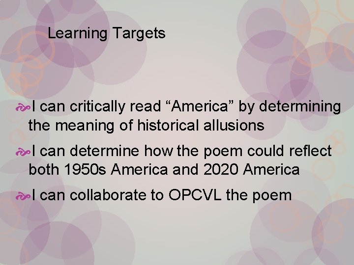 Learning Targets I can critically read “America” by determining the meaning of historical allusions