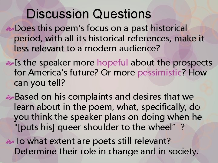 Discussion Questions Does this poem's focus on a past historical period, with all its