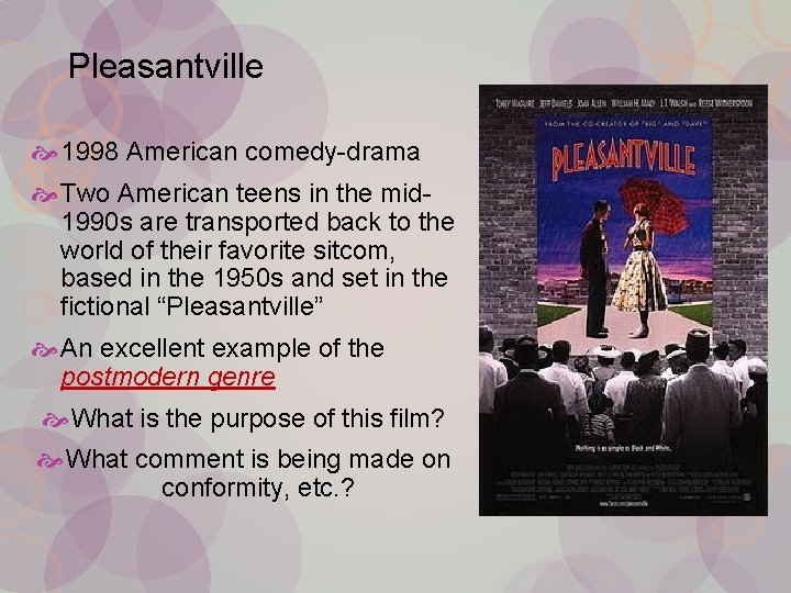 Pleasantville 1998 American comedy-drama Two American teens in the mid 1990 s are transported