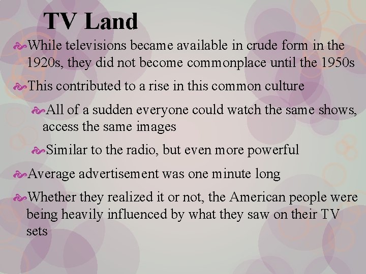TV Land While televisions became available in crude form in the 1920 s, they