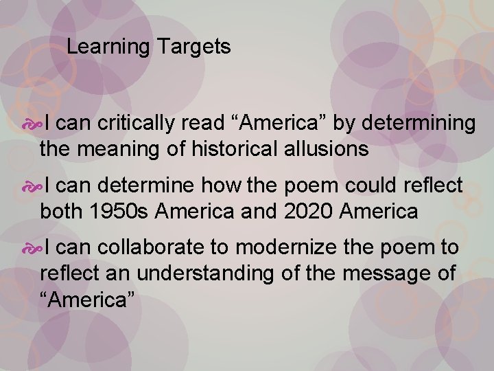 Learning Targets I can critically read “America” by determining the meaning of historical allusions