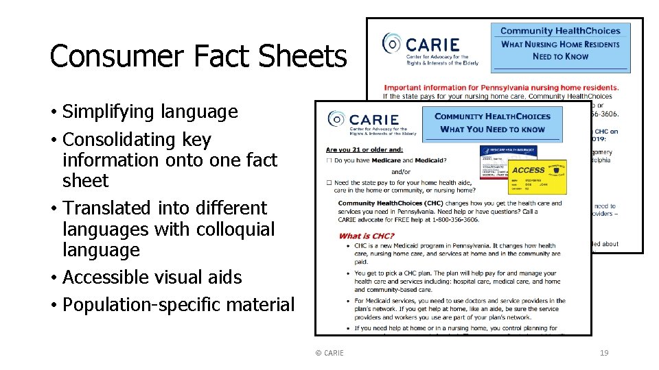 Consumer Fact Sheets • Simplifying language • Consolidating key information onto one fact sheet