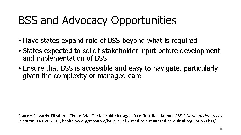 BSS and Advocacy Opportunities • Have states expand role of BSS beyond what is