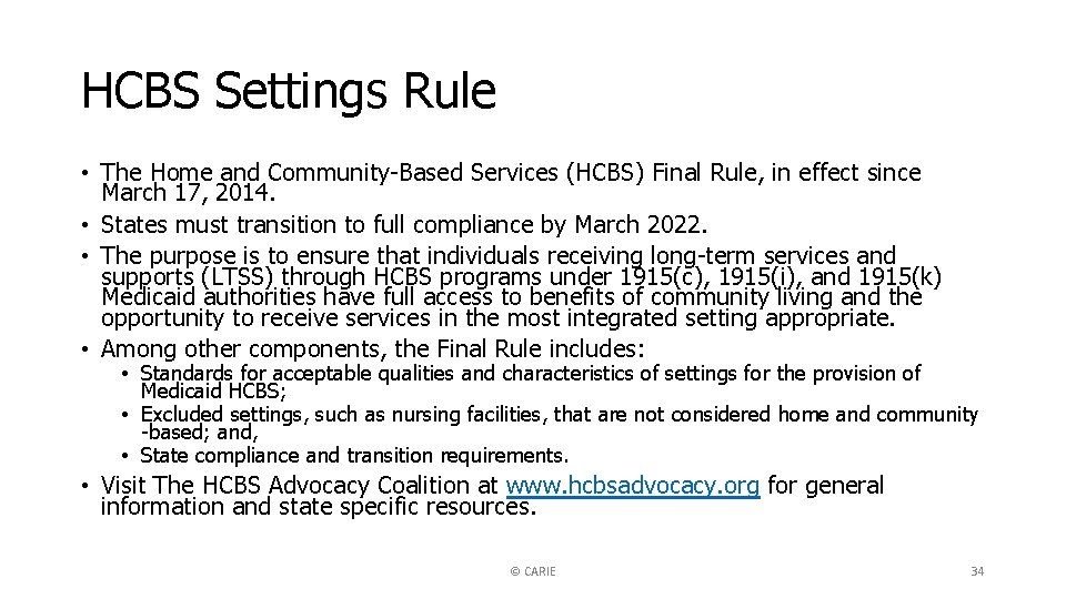HCBS Settings Rule • The Home and Community-Based Services (HCBS) Final Rule, in effect