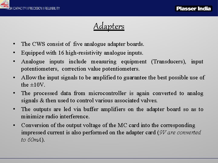 Adapters • The CWS consist of five analogue adapter boards. • Equipped with 16