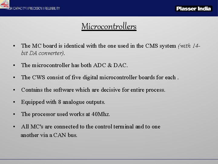 Microcontrollers • The MC board is identical with the one used in the CMS