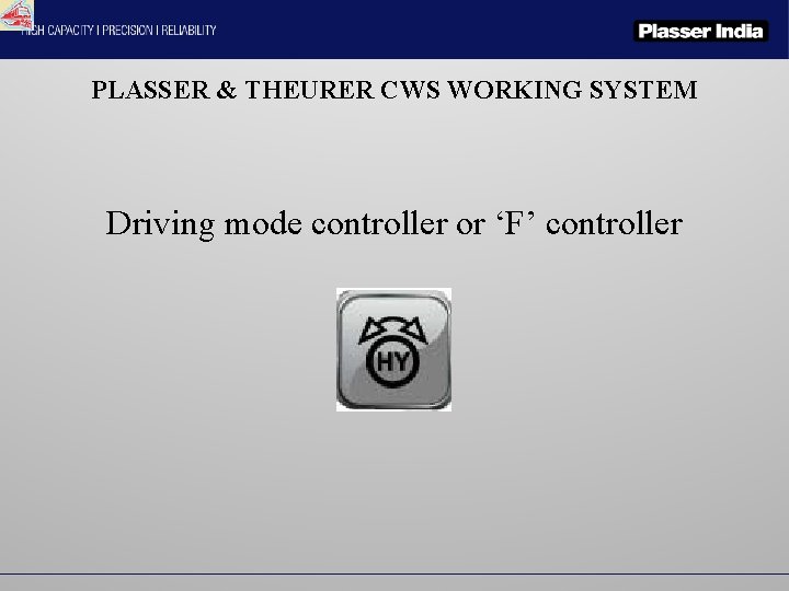 PLASSER & THEURER CWS WORKING SYSTEM Driving mode controller or ‘F’ controller 
