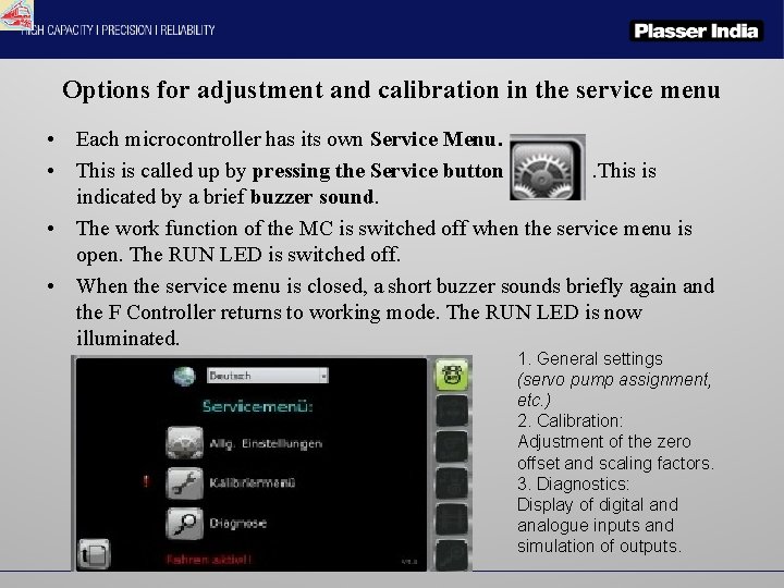 Options for adjustment and calibration in the service menu • Each microcontroller has its