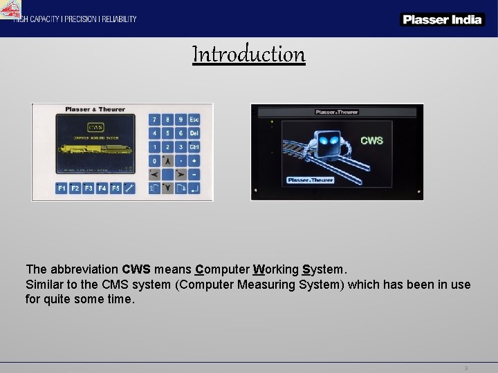 Introduction The abbreviation CWS means Computer Working System. Similar to the CMS system (Computer