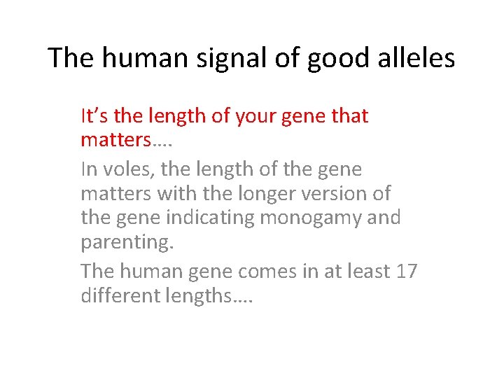 The human signal of good alleles It’s the length of your gene that matters….