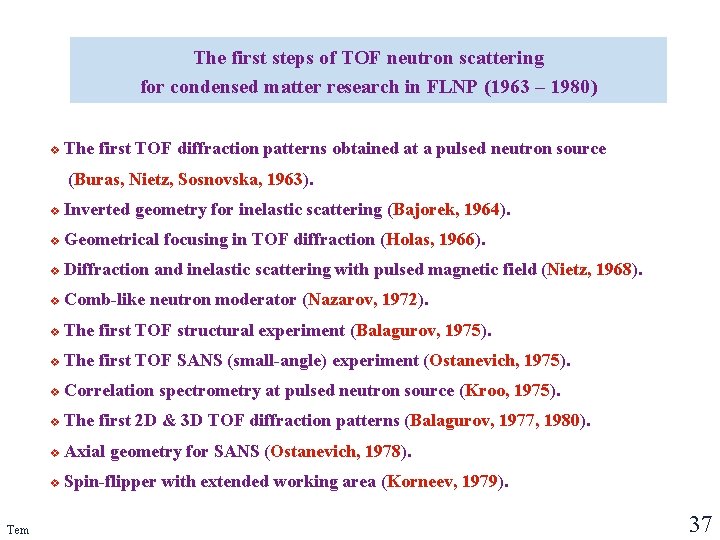 The first steps of TOF neutron scattering for condensed matter research in FLNP (1963 The first steps of TOF neutron scattering for condensed matter research in FLNP (1963