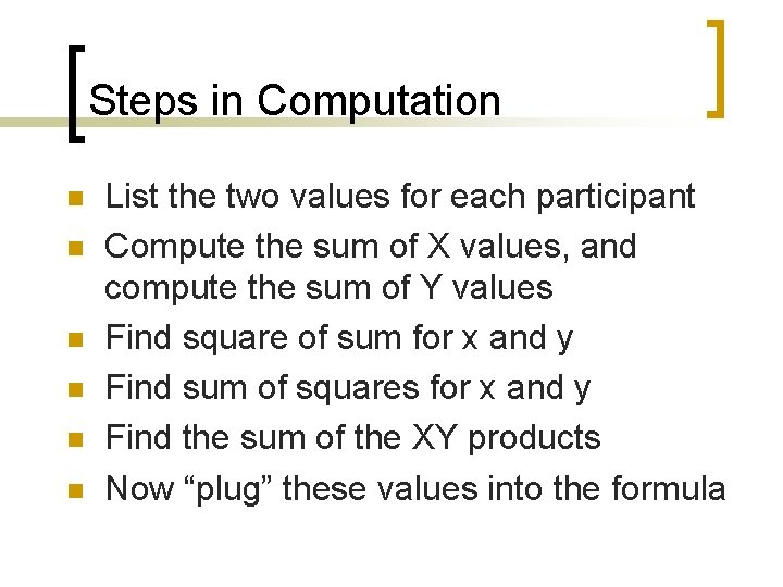 Steps in Computation n n n List the two values for each participant Compute