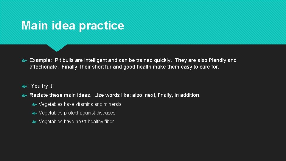 Main idea practice Example: Pit bulls are intelligent and can be trained quickly. They Main idea practice Example: Pit bulls are intelligent and can be trained quickly. They