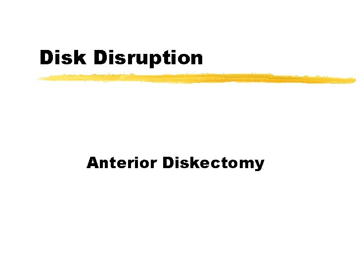 Disk Disruption Anterior Diskectomy 