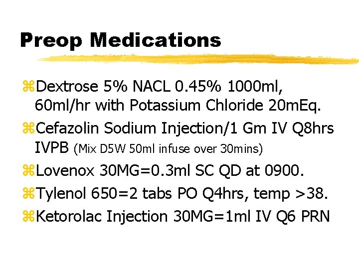 Preop Medications z. Dextrose 5% NACL 0. 45% 1000 ml, 60 ml/hr with Potassium
