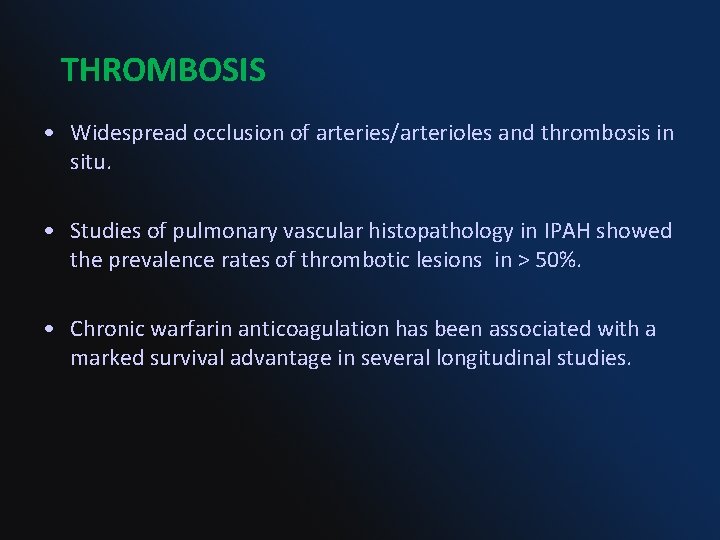 THROMBOSIS • Widespread occlusion of arteries/arterioles and thrombosis in situ. • Studies of pulmonary