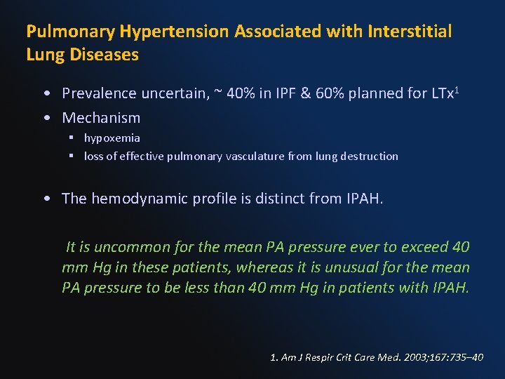 Pulmonary Hypertension Associated with Interstitial Lung Diseases • Prevalence uncertain, ~ 40% in IPF
