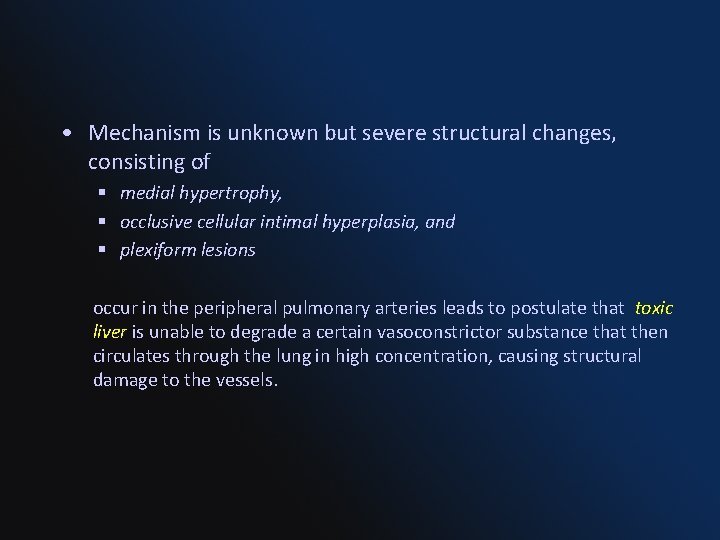  • Mechanism is unknown but severe structural changes, consisting of § medial hypertrophy,