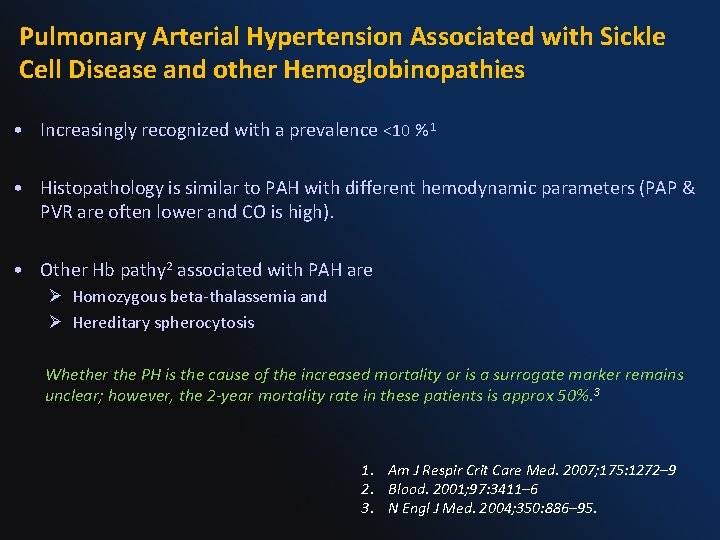 Pulmonary Arterial Hypertension Associated with Sickle Cell Disease and other Hemoglobinopathies • Increasingly recognized