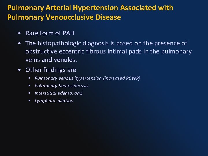 Pulmonary Arterial Hypertension Associated with Pulmonary Venoocclusive Disease • Rare form of PAH •