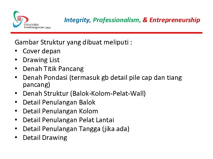 Integrity, Professionalism, & Entrepreneurship Gambar Struktur yang dibuat meliputi : • Cover depan •