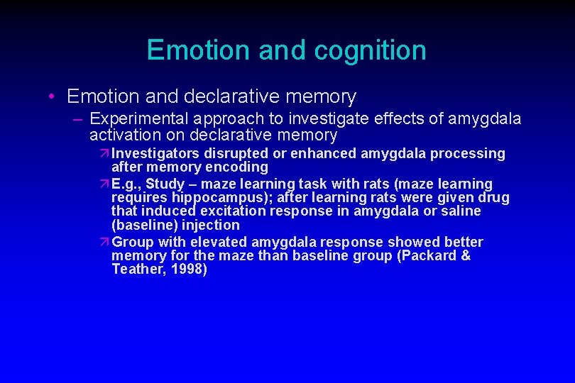 Emotion and cognition • Emotion and declarative memory – Experimental approach to investigate effects