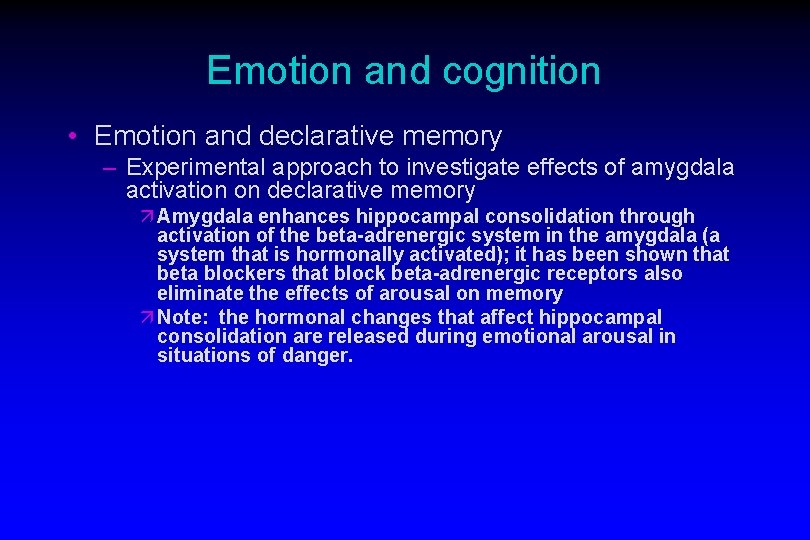 Emotion and cognition • Emotion and declarative memory – Experimental approach to investigate effects