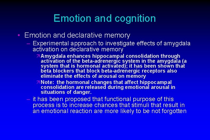 Emotion and cognition • Emotion and declarative memory – Experimental approach to investigate effects