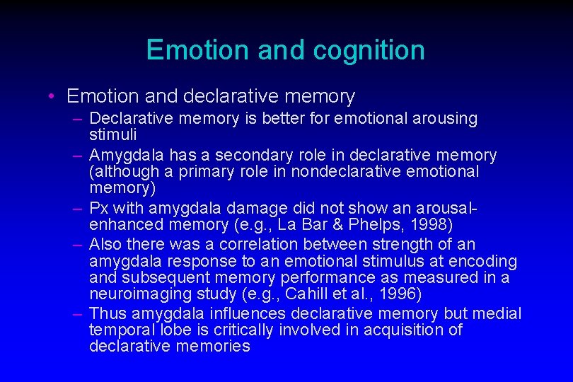 Emotion and cognition • Emotion and declarative memory – Declarative memory is better for