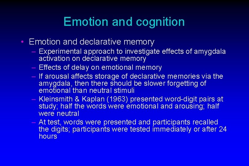 Emotion and cognition • Emotion and declarative memory – Experimental approach to investigate effects