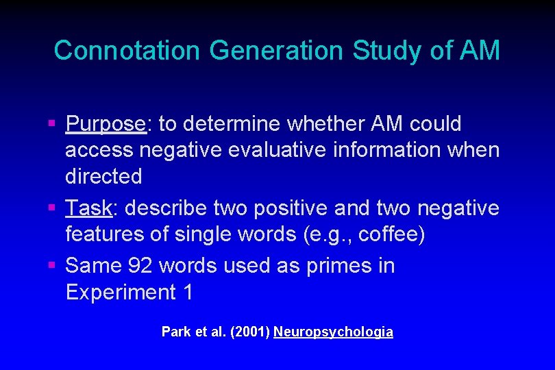 Connotation Generation Study of AM § Purpose: to determine whether AM could access negative