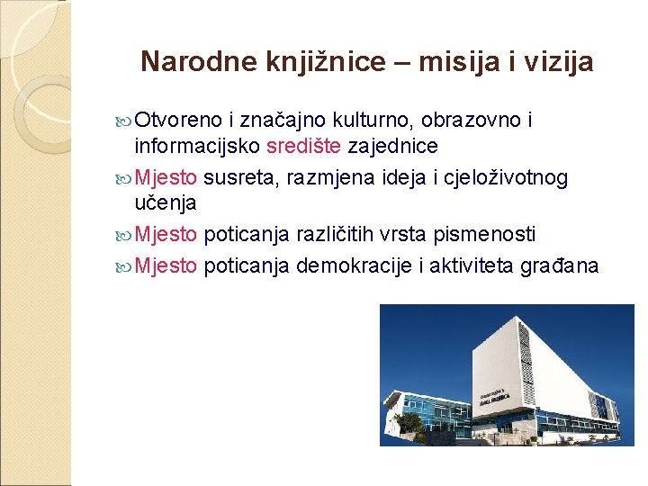 Narodne knjižnice – misija i vizija Otvoreno i značajno kulturno, obrazovno i informacijsko središte