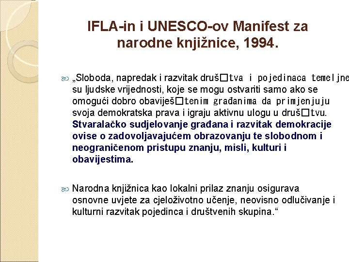 IFLA-in i UNESCO-ov Manifest za narodne knjižnice, 1994. „Sloboda, napredak i razvitak druš�tva i