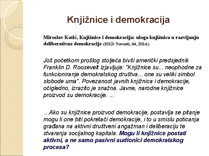 Knjižnice i demokracija Miroslav Katić, Knjižnice i demokracija: uloga knjižnica u razvijanju deliberativne demokracije