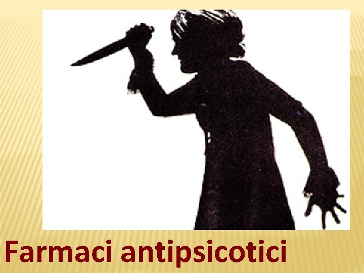 Farmaci antipsicotici 