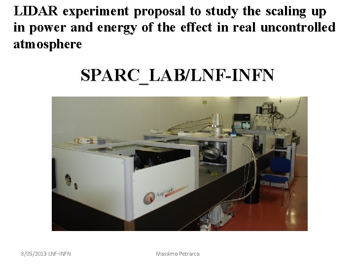 LIDAR experiment proposal to study the scaling up in power and energy of the LIDAR experiment proposal to study the scaling up in power and energy of the