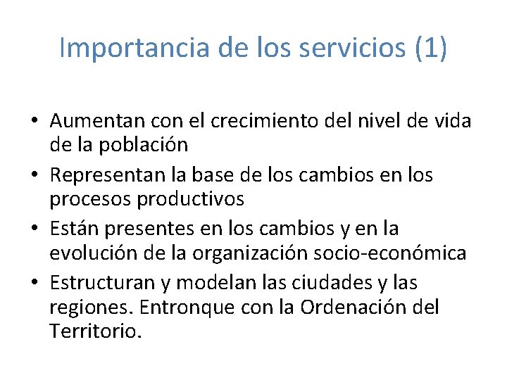 Importancia de los servicios (1) • Aumentan con el crecimiento del nivel de vida