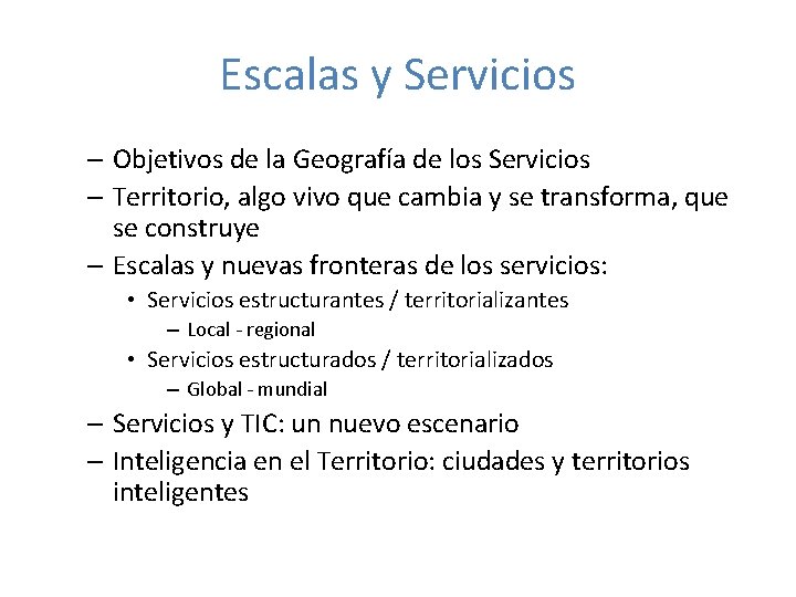 Escalas y Servicios – Objetivos de la Geografía de los Servicios – Territorio, algo