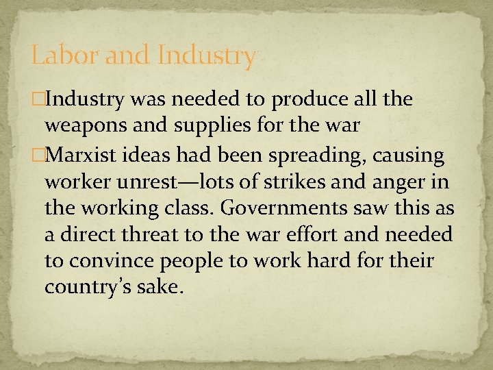 Labor and Industry �Industry was needed to produce all the weapons and supplies for Labor and Industry �Industry was needed to produce all the weapons and supplies for