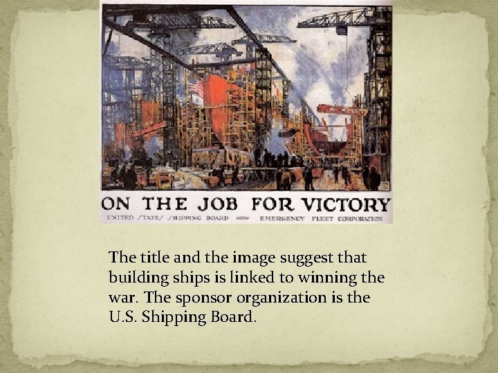 The title and the image suggest that building ships is linked to winning the The title and the image suggest that building ships is linked to winning the