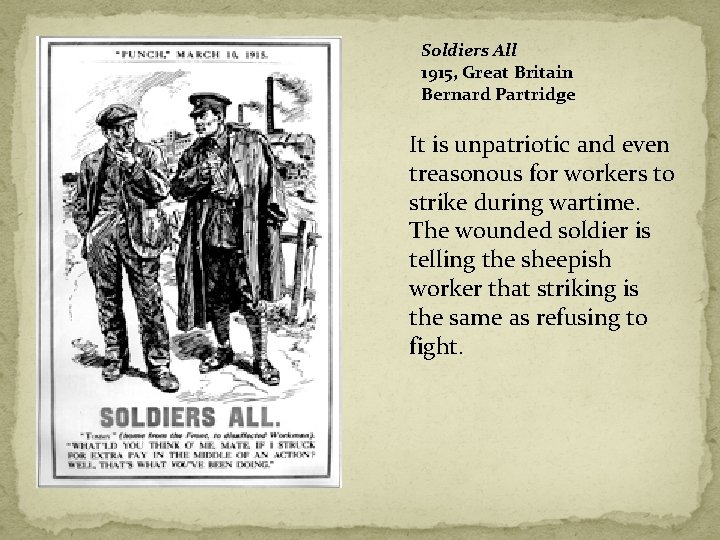 Soldiers All 1915, Great Britain Bernard Partridge It is unpatriotic and even treasonous for Soldiers All 1915, Great Britain Bernard Partridge It is unpatriotic and even treasonous for