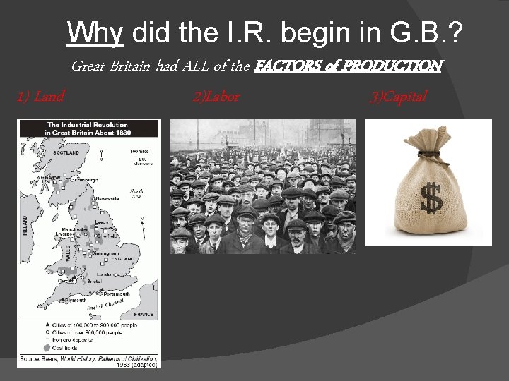 Why did the I. R. begin in G. B. ? Great Britain had ALL