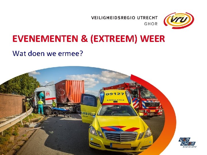 EVENEMENTEN & (EXTREEM) WEER Wat doen we ermee? 