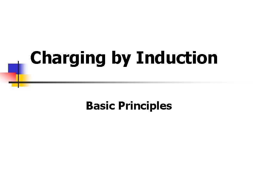 Charging by Induction Basic Principles 