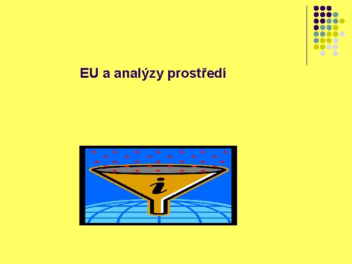 EU a analýzy prostředí 