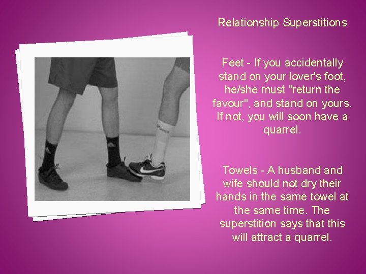 Relationship Superstitions Feet - If you accidentally stand on your lover's foot, he/she must