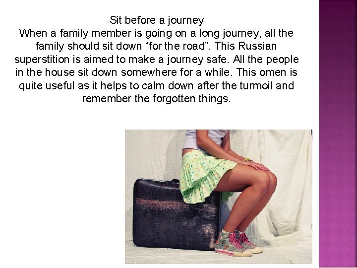 Sit before a journey When a family member is going on a long journey,