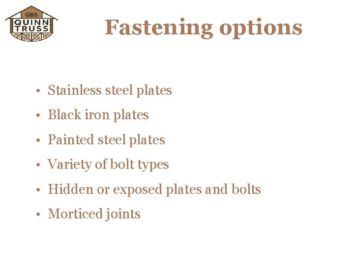 Fastening options • Stainless steel plates • Black iron plates • Painted steel plates