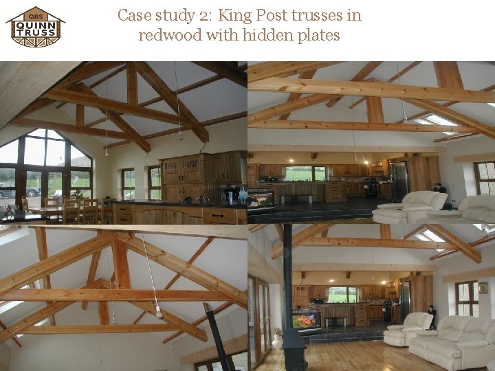 Case study 2: King Post trusses in redwood with hidden plates 