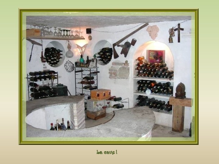 La cave ! 